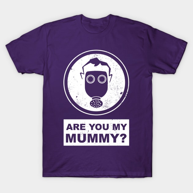 Are you my mummy t shirt on sale